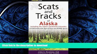 PDF ONLINE Scats and Tracks of Alaska Including the Yukon and British Columbia: A Field Guide To