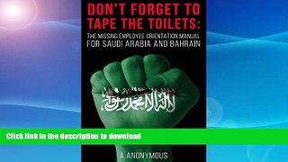 EBOOK ONLINE  Don t Forget to Tape the Toilets: The Missing Employee Orientation Manual for Saudi