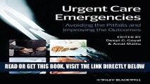 [READ] EBOOK Urgent Care Emergencies: Avoiding the Pitfalls and Improving the Outcomes ONLINE