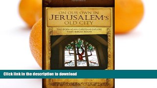 EBOOK ONLINE  On Our Own in Jerusalem s Old City  BOOK ONLINE