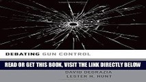 [FREE] EBOOK Debating Gun Control: How Much Regulation Do We Need? (Debating Ethics) ONLINE