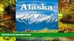 Must Have  Alaska: A Visual Tour of America s Great Land  Most Wanted