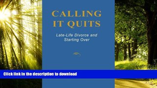 Read books  Calling It Quits: Late Life Divorce and Starting Over online