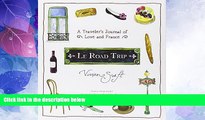 Big Sales  Le Road Trip: A Traveler s Journal of Love and France  Premium Ebooks Online Ebooks
