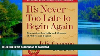 liberty books  It s Never Too Late to Begin Again: Discovering Creativity and Meaning at Midlife