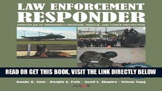 [READ] EBOOK Law Enforcement Responder: Principles of Emergency Medicine, Rescue, and Force