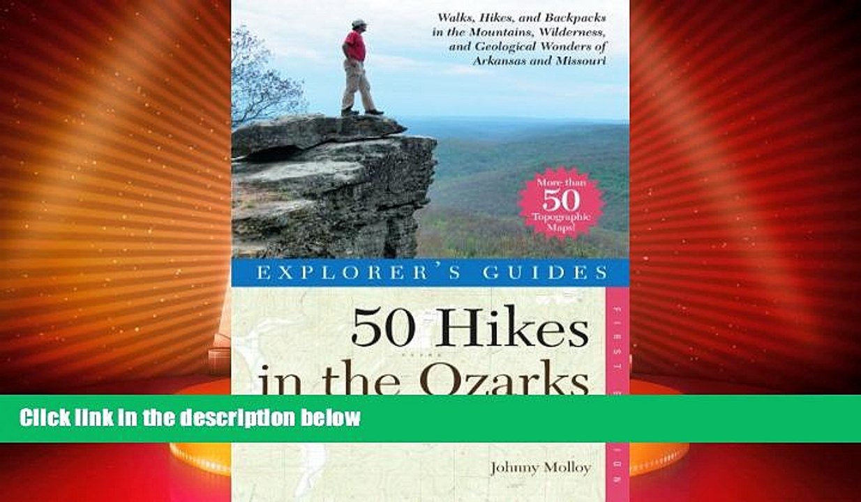 Big Sales  Explorer s Guide 50 Hikes in the Ozarks: Walks, Hikes, and BackpacksÂ in the Mountains,