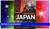Must Have  Drinking Japan: A Guide to Japan s Best Drinks and Drinking Establishments  Buy Now