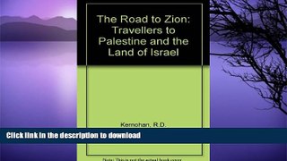 READ  The Road to Zion: Travellers to Palestine and the Land of Israel FULL ONLINE
