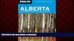 READ THE NEW BOOK Moon Alberta: Including Banff, Jasper   the Canadian Rockies (Moon Handbooks)
