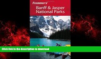 READ THE NEW BOOK Frommer s Banff   Jasper National Parks (Park Guides) READ EBOOK