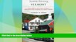 Deals in Books  Scenic Driving Vermont: Exploring the State s Most Spectacular Byways and Back