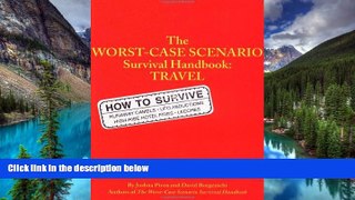 Must Have  The Worst Case Scenario Survival Handbook: Travel  Full Ebook