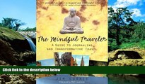 Ebook Best Deals  The Mindful Traveler: A Guide to Journaling and Transformative Travel  Most Wanted