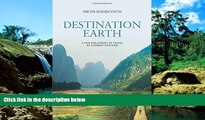 Ebook Best Deals  Destination Earth: A New Philosophy of Travel by a World-Traveler  Most Wanted