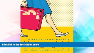 Ebook Best Deals  You Go Girls! The Woman s Guide to Great Travel  Full Ebook