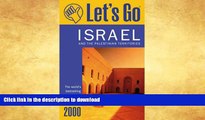 READ  Let s Go 2000: Israel and the Palestinian Territories: The World s Bestselling Budget