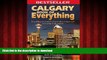 FAVORIT BOOK Calgary Book of Everything: Everything You Wanted to Know About Calgary and Were