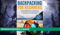 READ  Backpacking: Backpacking For Beginners - With Insider Money Saving Tips. The Essential