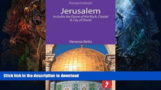 READ BOOK  Jerusalem: Includes the Dome of the Rock, Citadel and City of David (Footprint Focus)