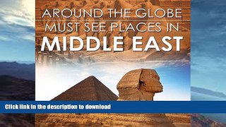 READ  Around The Globe - Must See Places in the Middle East: Middle East Travel Guide for Kids