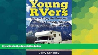 Must Have  Young RVers: How to Enjoy the Freedom of the RV Lifestyle While Making a Living on the