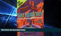 Must Have  Tiki Road Trip: A Guide to Tiki Culture in North America  Most Wanted
