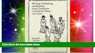 Ebook deals  Writing, Publishing, and Reading Local Gazetteers in Imperial China, 1100-1700