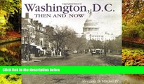 Must Have  Washington, D.C., Then and Now (Then   Now)  Buy Now