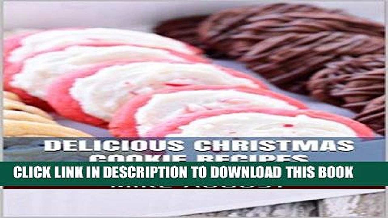 [PDF] DELICIOUS CHRISTMAS Cookie RECIPES (Tasty Cookies Book 1) Popular Online