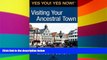 Ebook Best Deals  Yes You! Yes Now! (R) Visiting Your Ancestral Town  Buy Now