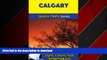 READ THE NEW BOOK Calgary Travel Guide (Quick Trips Series): Sights, Culture, Food, Shopping   Fun