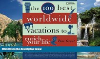 Best Buy Deals  The 100 Best Worldwide Vacations to Enrich Your Life  Best Seller Books Most Wanted