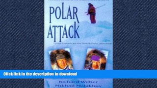 READ ONLINE Polar Attack: From Canada to the North Pole, and Back PREMIUM BOOK ONLINE
