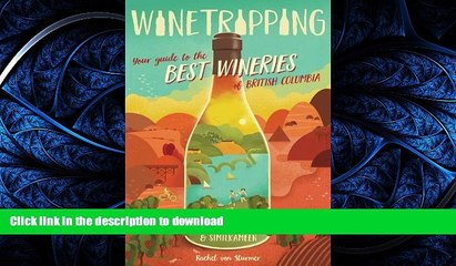 READ THE NEW BOOK Winetripping: Your Guide to the Best Wineries of British Columbia - Okanagan