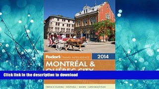 FAVORIT BOOK Fodor s Montreal   Quebec City 2014 (Full-color Travel Guide) READ EBOOK