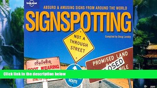 Best Buy Deals  Lonely Planet Signspotting: Absurd   Amusing Signs from Around the World  Full