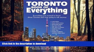 READ THE NEW BOOK Toronto Book of Everything: Everything You Wanted to Know About Toronto and Were