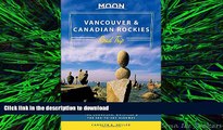 READ THE NEW BOOK Moon Vancouver   Canadian Rockies Road Trip: Victoria, Banff, Jasper, Calgary,
