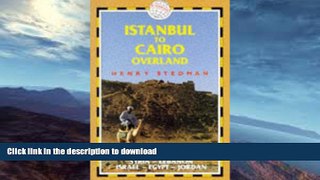 READ BOOK  Istanbul to Cairo Overland: Turkey Syria Lebanon Israel Egypt Jordan (Trailblazer