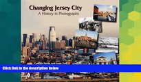 Must Have  Changing Jersey City: A History in Photographs  Full Ebook