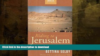 READ BOOK  Riding to Jerusalem : a Journey Through Turkey and the Middle East  BOOK ONLINE