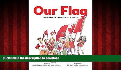 READ THE NEW BOOK Our Flag: The Story of Canada s Maple Leaf READ EBOOK