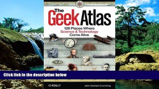 Ebook Best Deals  The Geek Atlas: 128 Places Where Science and Technology Come Alive  Buy Now