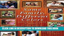 [PDF] Same Family, Different Colors: Confronting Colorism in America s Diverse Families Full Online