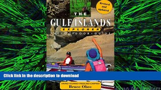 READ THE NEW BOOK Gulf Islands Explorer: The Complete Guide READ EBOOK