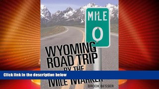 Big Sales  Wyoming Road Trip by the Mile Marker: Travel/Vacation Guide to Yellowstone, Grand