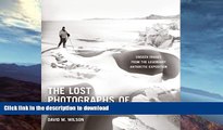 FAVORITE BOOK  The Lost Photographs of Captain Scott: Unseen Images from the Legendary Antarctic