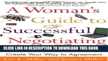 [PDF] A Woman s Guide to Successful Negotiating: How to Convince, Collaborate,   Create Your Way