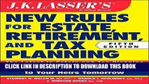 [PDF] JK Lasser s New Rules for Estate, Retirement, and Tax Planning Popular Collection